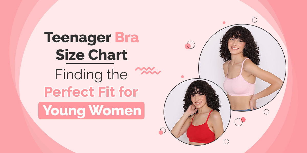       Teenager Bra Size Chart: Finding the Perfect Fit for Young Women – INKURV | Bras and Active Wear