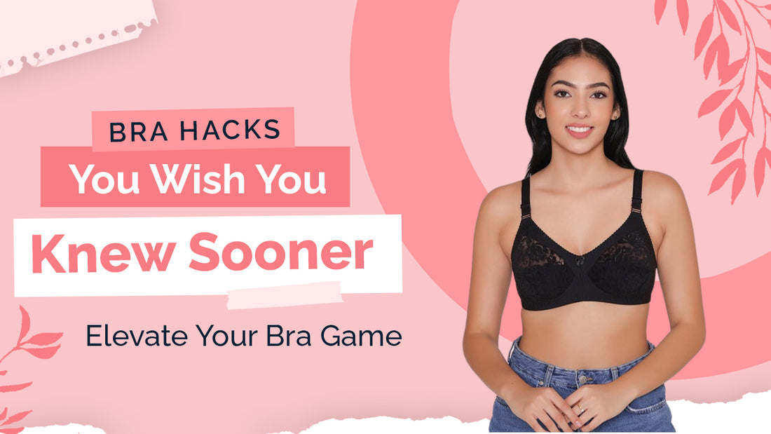 7 Bra Hacks You Wish You Knew Sooner - Elevate Your Bra Game